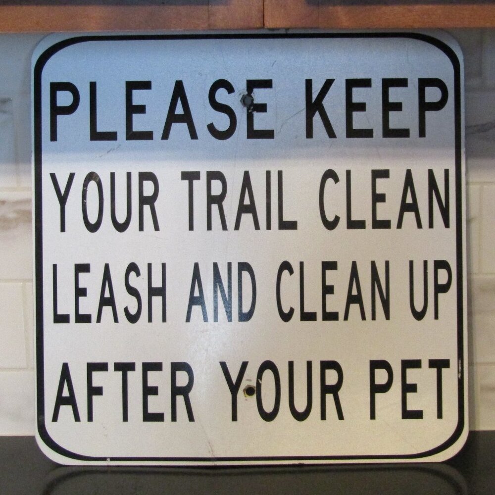 Metal Trail Sign, Please Keep Your Trail Clean Leash And Clean Up After Your Pet